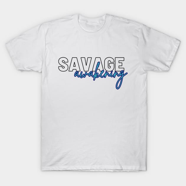 Savage Awakening T-Shirt by cONFLICTED cONTRADICTION